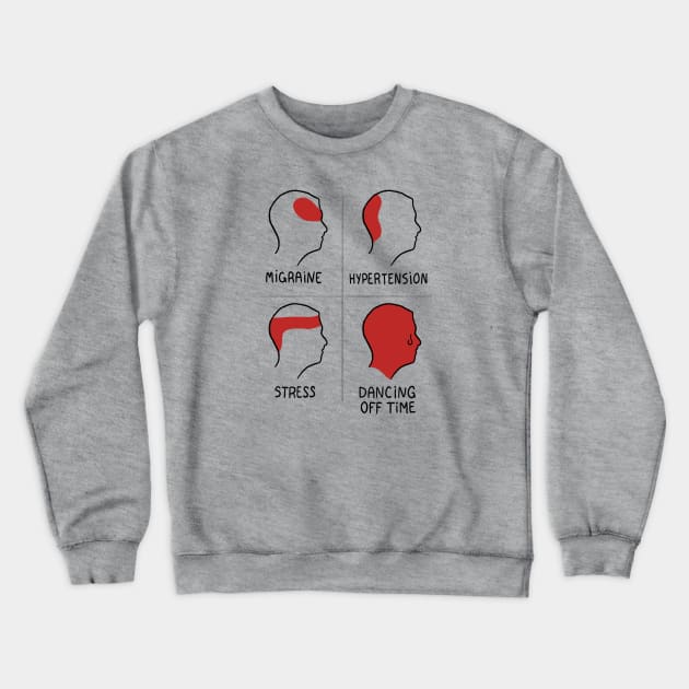 Dancing off time, a headache! Crewneck Sweatshirt by bailopinto